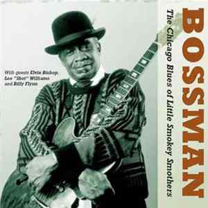 Little Smokey Smothers - Bossman - The Chicago Blues Of Little Smokey Smothers FLAC