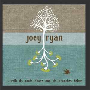 Joey Ryan - ...with its roots above and its branches below FLAC
