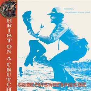 Christ On A Crutch - Crime Pays When Pigs Die FLAC