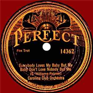 Carolina Club Orchestra - Everybody Loves My Baby But My Baby Don't Love Nobody But Me / Bye Bye Baby FLAC