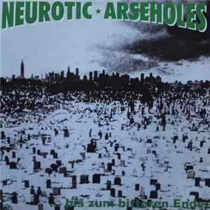 Neurotic Arseholes - ... Bis Zum Bitteren Ende FLAC