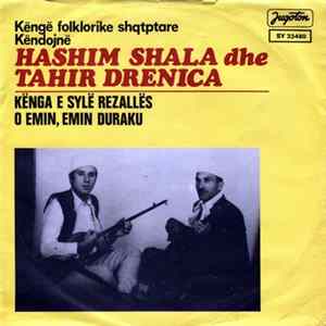 Hashim Shala Dhe Tahir Drenica - Kënga E Sylë Rezallës / O Emin, Emin Duraku FLAC