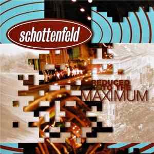 Schottenfeld - Reduced To The Maximum FLAC