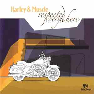 Harley & Muscle - Respected Everywhere FLAC