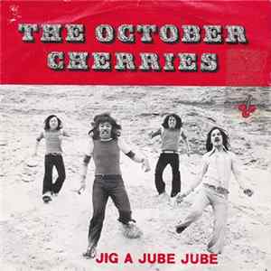 The October Cherries - Jig A Jube Jube FLAC