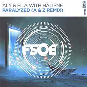 Aly & Fila With Haliene - Paralyzed (A & Z Remix) FLAC