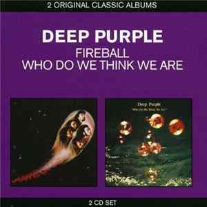 Deep Purple - Fireball / Who Do We Think We Are FLAC