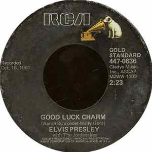 Elvis Presley With The Jordanaires - Good Luck Charm / Anything That's Part Of You FLAC