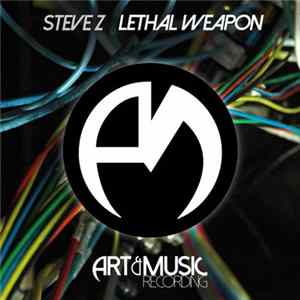 Steve Z - Lethal Weapon FLAC