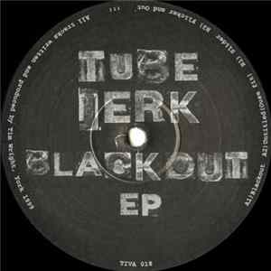 Tube Jerk - Blackout EP FLAC