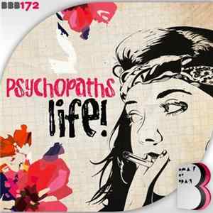 Psychopaths - Life! FLAC