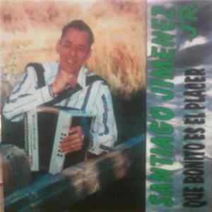 Santiago Jimenez Jr. - Que Bonito Es El Placer FLAC