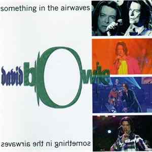 David Bowie - Something In The Airwaves FLAC