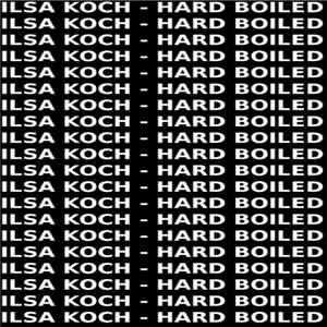 Ilsa Koch - Hard Boiled FLAC