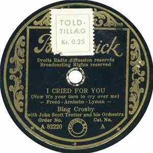 Bing Crosby - I Cried For You (Now It's Your Turn To Cry Over Me) / Star Dust FLAC