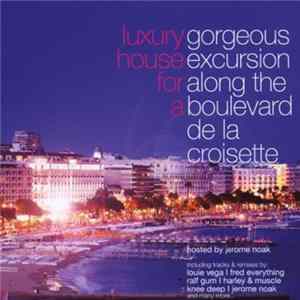 Jérome Noak - Luxury House For A Gorgeous Excursion Along The Boulevard De La Croisette FLAC