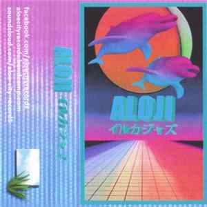Aloji - イルカジャズ FLAC