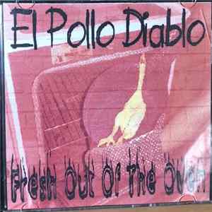 El Pollo Diablo - Fresh Out Of The Oven FLAC