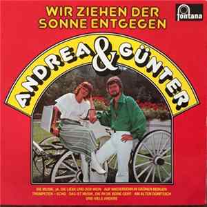 Andrea Und Günter - Wir Ziehen Der Sonne Entgegen FLAC