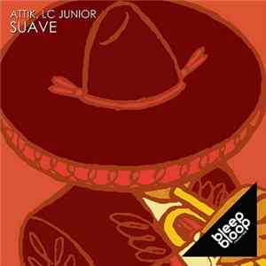 Attik and LC Junior - Suave EP FLAC