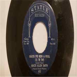 Mack Allen Smith - Guess I've Been A Fool (All This Time) FLAC
