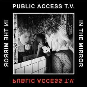 Public Access T.V. - In The Mirror FLAC
