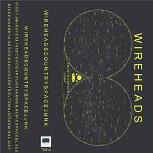Wireheads - Country Space Junk FLAC