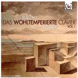 Bach - Richard Egarr - Das Wohltemperierte Clavier Vol. 1 FLAC