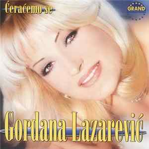 Gordana Lazarević - Ćeraćemo Se FLAC