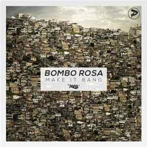 Bombo Rosa - Make It Bang FLAC