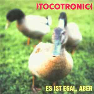 Tocotronic - Es Ist Egal, Aber FLAC