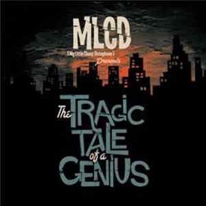 MLCD [My Little Cheap Dictaphone] - The Tragic Tale Of A Genius FLAC