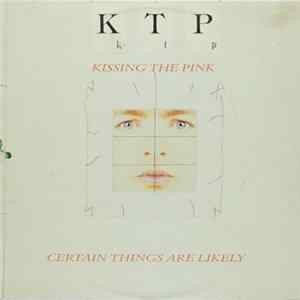 Kissing The Pink - Certain Things Are Likely FLAC
