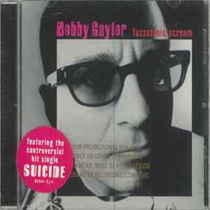Bobby Gaylor - Fuzzatonic Scream FLAC