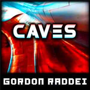 Gordon Raddei - Caves FLAC