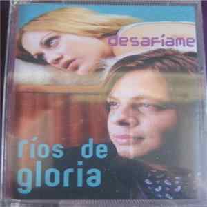 Ríos De Gloria - Desafíame FLAC