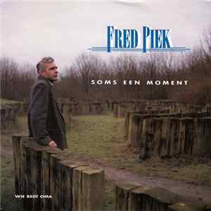 Fred Piek - Soms Een Moment FLAC
