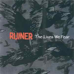 Ruiner - The Lives We Fear FLAC