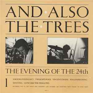 And Also The Trees - The Evening Of The 24th FLAC