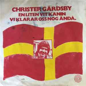 Christer Gärdsby - En Liten Vit Kanin / Vi Klarar Oss Nog Ändå FLAC