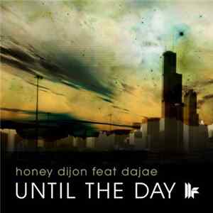 Honey Dijon Feat Dajae - Until The Day FLAC