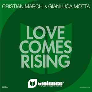 Cristian Marchi & Gianluca Motta - Love Comes Rising FLAC