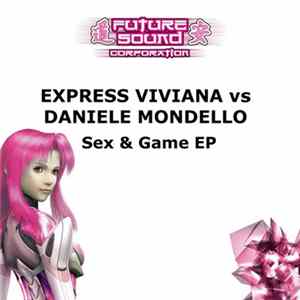 Express Viviana vs Daniele Mondello - Sex & Game EP FLAC