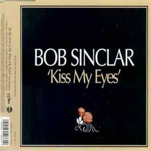 Bob Sinclar - Kiss My Eyes FLAC