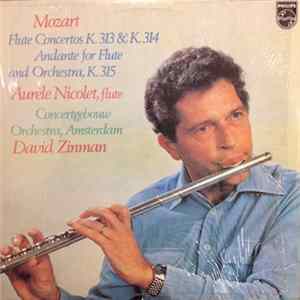 Wolfgang Amadeus Mozart, Aurèle Nicolet, David Zinman, Concertgebouworkest - Flute Concertos K.313 & K.314 - Andante For Flute And Orchestra K.315 FLAC