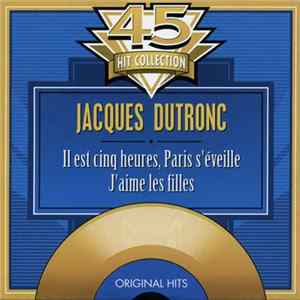 Jacques Dutronc - Il Est Cinq Heures, Paris S'Eveille / J'Aime Les Filles FLAC