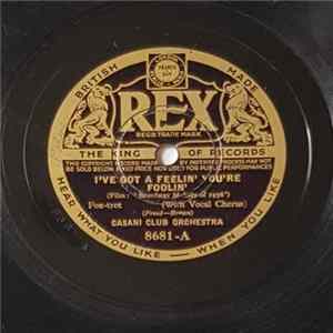 Casani Club Orchestra - I've Got A Feelin' You're Foolin' / Love Is Like A Cigarette FLAC