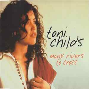 Toni Childs - Many Rivers To Cross FLAC
