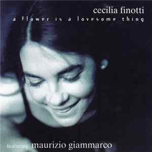 Cecilia Finotti - A Flower Is A Lovesome Thing FLAC