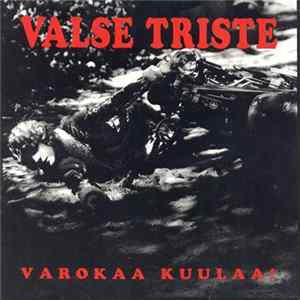 Valse Triste - Varokaa Kuulaa! FLAC